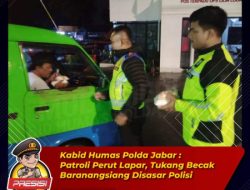 Kabid Humas Polda Jabar : Patroli Perut Lapar, Tukang Becak Baranangsiang Disasar Polisi